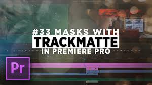 Masking With Trackmatte In Premiere Pro Premiere Pro Premiere Pro Tutorials Premiere