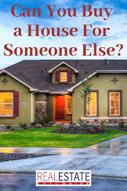Can You Buy A House For Someone Else Real Estate Info Guide Second Mortgage Home Mortgage Mortgage Tips