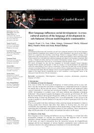 Pdf How Language Influences Social Development A Cross Cultural Analysis Of The Language Of Development In Sub Saharan African Multi Linguistic Communities