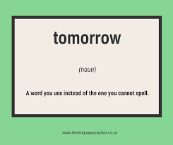 A Funny Definition For Tomorrow Funny Definition Words Funny