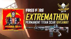 Free Fire Extremathon Titan Scar Giveaway Booyah Day Special Munna Bhai Gaming Free Fire Live Youtube