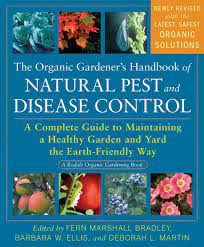 Pest management in organic field vegetables in temperate areas 18: The Organic Gardener S Handbook Of Natural Pest And Disease Control A Complete Guide To Maintaining A Healthy Garden And Yard The Earth Friendly Way Rodale Organic Gardening Bradley Fern Marshall Ellis Barbara W