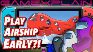Among Us Glitch On Switch Lets You Play Airship Map Early Youtube