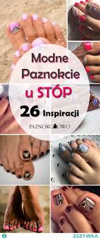 Modne Paznokcie U Stop Top 26 Inspiracji Na Piekny Pedicure Na
