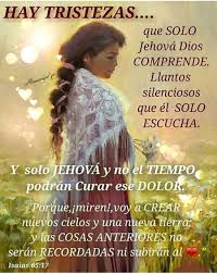 Hay Tristezas Que Solo Jehova Comprende Jehovah Witness Quotes Jw Org Bible Text