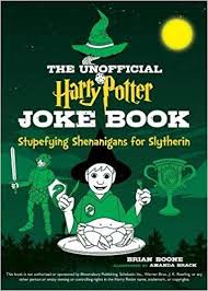The Unofficial Harry Potter Joke Book Stupefying Shenanigans For Slytherin Brian Boone Amanda Brack 9781510737686 Amaz Book Jokes Harry Potter Jokes Jokes