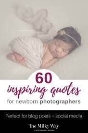 Photography Quotes Quotation Image Quotes Of The Day Description 75 Inspiring Quotes For Newborn Quotes Quotes About Photography Baby Quotes