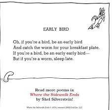 Be An Early Bird Poem By Shel Silverstein Shel Silverstein Poems Silverstein Poems Bird Poems