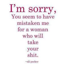 I Won T Take Your Shit Words Inspirational Quotes Words Of Wisdom