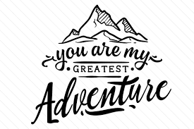 Maybe you would like to learn more about one of these? You Are My Greatest Adventure Svg Plotterdatei Von Creative Fabrica Crafts Creative Fabrica