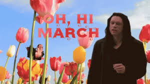 Oh Hi March The Room Know Your Meme