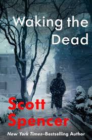 Waking the Dead by Scott Spencer | Open Road Media