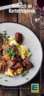 gulasch an kartoffelpuree rezept edeka rezept gulasch rezepte kartoffelpuree rezept
