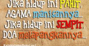 Lupakan rasa sedih dan kecewa kemarin dan yakinlah untuk bahagia hari ini. Kata Kata Motivasi Hidup Dalam Bahasa Melayu Kata Kata Motivasiku