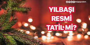 19 mayıs tatili kaç gün? Yilbasi Resmi Tatil Mi Yilbasi Tatili Kac Gun