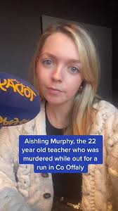 The Tragic Story of Aishling Murphy: Victim of a Fatal Random Attack