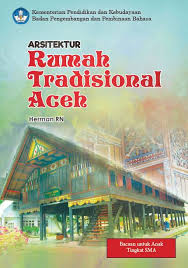 Construction company in putrajaya, wilayah persekutuan, malaysia. Arsitektur Rumah Tradisional Aceh Gerakan Literasi Nasional