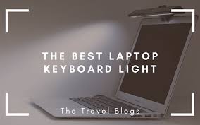 Laptop keyboard light from among the massive range available at alibaba.com. The Best Laptop Keyboard Light 7 Great Options The Travel Blogs
