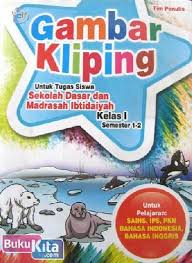 .contoh kliping interaksi sosial beserta gambarnya contoh kliping ekonomi contoh kliping bencana alam contoh kliping bahasa inggris contoh kliping. Buku Gambar Kliping Untuk Tugas Siswa Kelas I Semester 1 2 Bukukita
