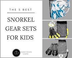 The Best Snorkel Gear For Kids Top 5 Snorkel Sets Of 2018 Lho