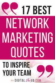 17 Best Network Marketing Quotes Network Marketing Quotes Motivation Network Marketing Quotes Network Marketing