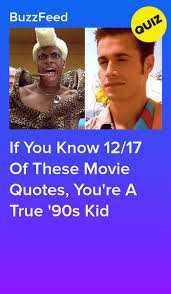Can You Match The Quote To The 90s Movie 90s Movies Movies 90s Kids