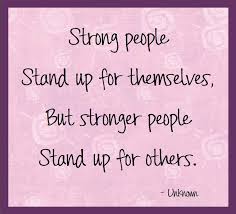 It's one thing to stand up for yourself, and quite another to bully others to get your way. Quotes About Stance 152 Quotes