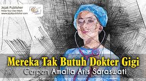 Maybe you would like to learn more about one of these? Mereka Tak Butuh Dokter Gigi Jejak Publisher