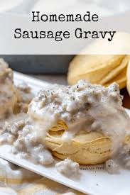 Biscuits And Gravy Without Sausage Recipe This Sausage Gravy Recipe Tastes Fantastic Over Warm Dinner Biscuits Fresh Out Of The Oven It S Easy To Make An Homemade Sausage Gravy Sausage Gravy Recipes