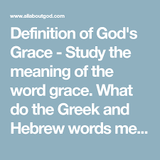 Definition Of God S Grace In 2020 Learn Hebrew Hebrew Words Gods Grace