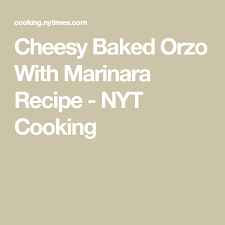 Cheesy Baked Orzo With Marinara Recipe Recipe Marinara Recipe Cheesy Orzo Orzo