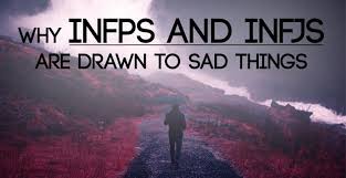 Sad songs just inspire sadness and loneliness. Why Infps And Infjs Are Drawn To Sad Things Psychology Junkie