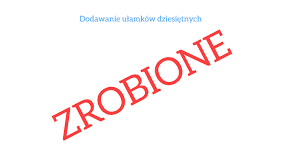 Jak ułatwić sobie znalezienie wspólnego mianownika dodawanie ułamków dziesiętnych to szósty film z cyklu ułamki dziesiętne. Dodawanie Ulamkow Dziesietnych By Patryk Czernecki