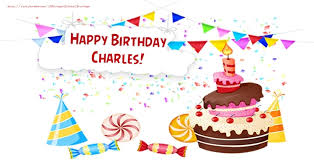 Happy birthday charles epic happy birthday song. Happy Birthday Charles Greetings Cards For Birthday For Charles Messageswishesgreetings Com
