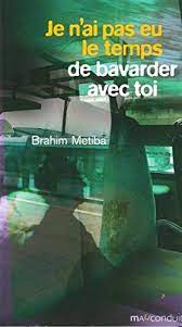 Il suffit d'un sourire pour faire naitre une amitié. Je N Ai Pas Eu Le Temps De Bavarder Avec Toi Amazon De Metiba Brahim Fremdsprachige Bucher