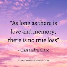 Inevitably, however, they return because of divorce, boredom, loneliness, and memory loss. 76 Quotes About Losing A Loved One Dealing With The Loss And Grief Sympathy Card Messages