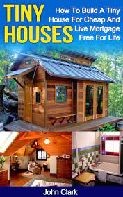 Tiny Houses How To Build A Tiny House For Cheap And Live Mortgage Free For Life Living Tiny Tiny Hou Building A Tiny House Building A Small House Tiny House