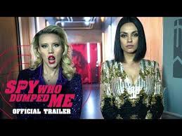 The Spy Who Dumped Me Trailers Tv Spots Clips Featurette Images And Posters Kate Mckinnon Mila Kunis 2018 Movies
