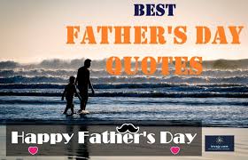 79 Father S Day Quotes Happy Father S Day 2021