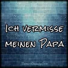 Papa Ich Vermisse Dich Home Facebook