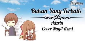 Adzrin bukan yang terbaik live. Bukan Yang Terbaik Adzrin Cover Nayli Azmi Video Animasi Chords Chordify