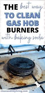 How To Efficiently Clean Gas Stove Tops Burners And Grates 3 Ways Clean And Tidy Living In 2021 Cleaning Stove Top Burners Clean Gas Stove Top Gas Hob