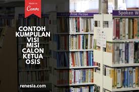 Check spelling or type a new query. Contoh Kumpulan Visi Dan Misi Calon Ketua Osis Smp Sma Dan Smk
