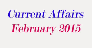 Image result for current affairs 2015 february