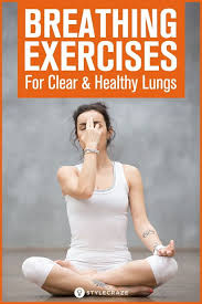 9 Effective Breathing Exercises For Clear And Healthy Lungs Breathing Exercises Healthy Lungs Exercise