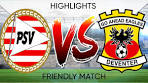 PSV EINDHOVEN GOAHEAD EAGLES - FRIENDLY MATCH ... - YouTube