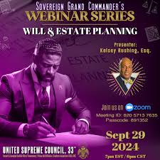 Join the United Supreme Council, 33°, AASR, PHA, SJ, as we present a  webinar titled " Will and Estate Planning”