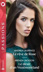 Le rêve de Rose ; Le désir d'un Westmoreland : Laurence, Andrea, Jackson,  Brenda, Auliac, Roseline, Diaz, Edouard: Amazon.es: Libros