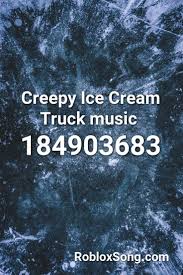 Below are some images taken from the tornado codes website. Creepy Ice Cream Truck Music Roblox Id Roblox Music Codes Ice Cream Truck Roblox Creepy