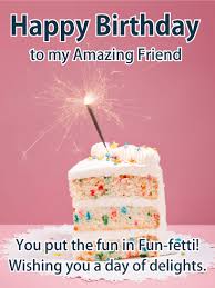 Friend Happy Birthday Cake Wishes Images Fun Fetti Birthday Cake Card For Friends Birthday Greeting Cards By Davia Happy Birthday Wishes Cake Happy Birthday Candles Happy Birthday